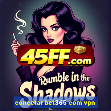 conectar bet365 com vpn